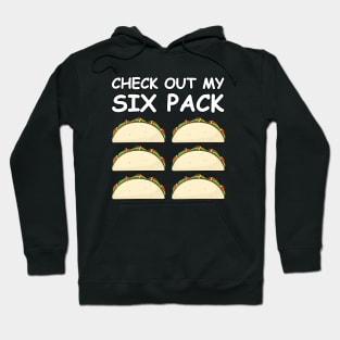 Check Out My Six Pack - Taco Version Hoodie